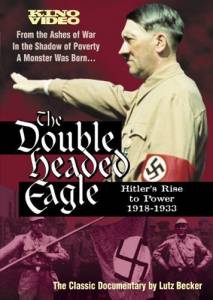 Double Headed Eagle: Hitler's Rise to Power 1918-1933  - [1973]  